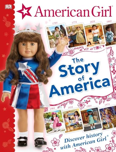 American Girl: The Story of America: Discover History with American Girl(r) von DK